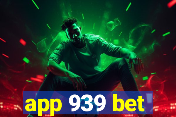 app 939 bet